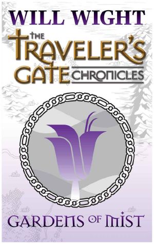 [Traveler's Gate Chronicles 02] • Gardens of Mist